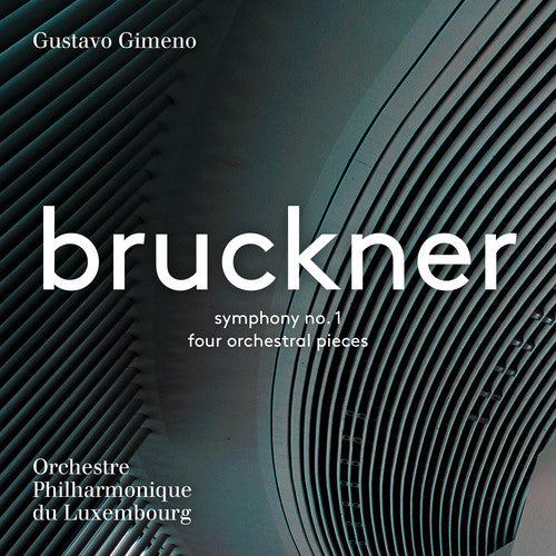 Bruckner/ Gimeno - Anton Bruckner: Symphony No. 1 & 4 Orchestral Pieces