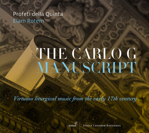 Anonymous/ Carlo G./ Giacobbi/ Quinta/ Rotem - The Carlo G Manuscript Virtuoso Liturgical Music from the Early 17th