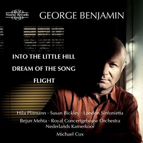 Benjamin/ Plitmann/ Bickley/ Mehta/ Crimp - George Benjamin: Into the Little Hill