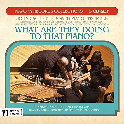 Bailin/ Baker/ Cage/ Boyd/ Gosling - What Are They Doing To That Piano