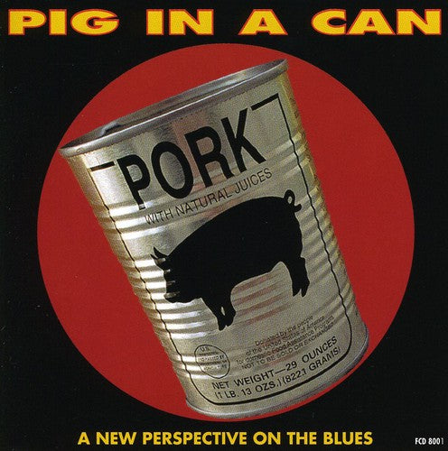 Pig in a Can - Pig in a Can