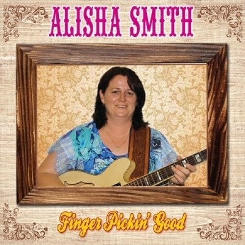 Alisha Smith - Finger Pickin Good