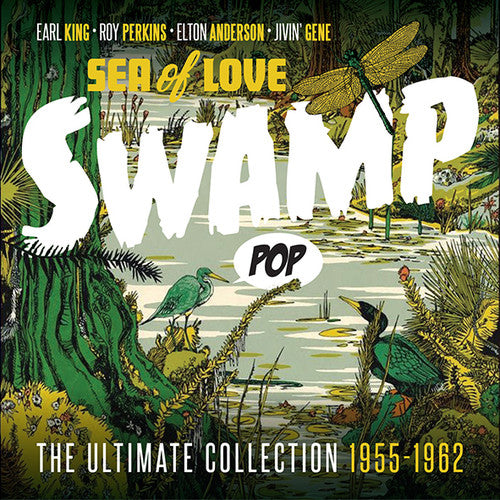 Swamp Pop: Sea of Love - Ultimate Collection 55-62 - Swamp Pop: Sea Of Love - Ultimate Collection 1955-1962