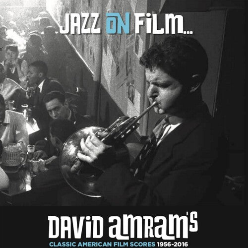 David Amram - Jazz On Film David Amram's Classic American Film Scores 1956-2016