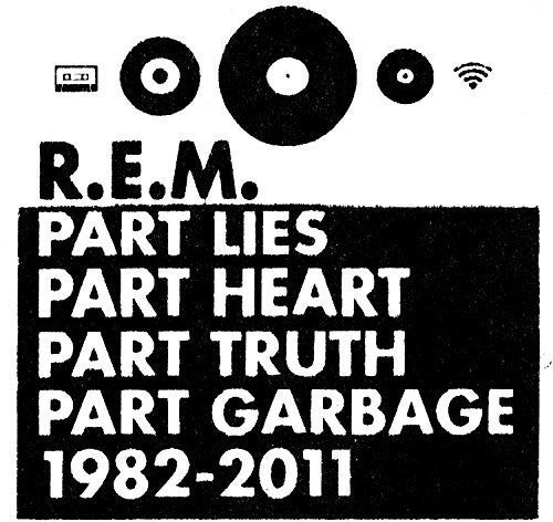 R.e.m. - Part Lies, Part Heart, Part Truth, Part Garbage: 1982-2011