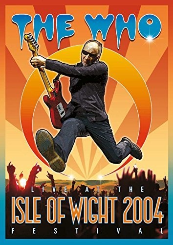 The Who: Live at The Isle of Wight Festival 2004