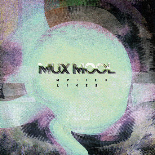 Mux Mool - Implied Lines