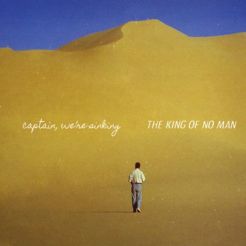Captain We're Sinking - The King Of No Man