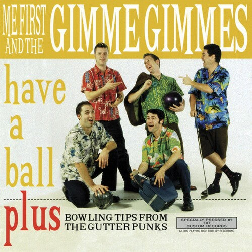 Me First the Gimme Gimmes - Have A Ball