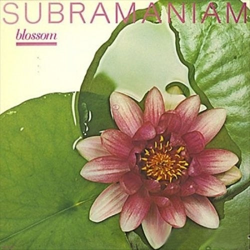 Subramaniam - Blossom