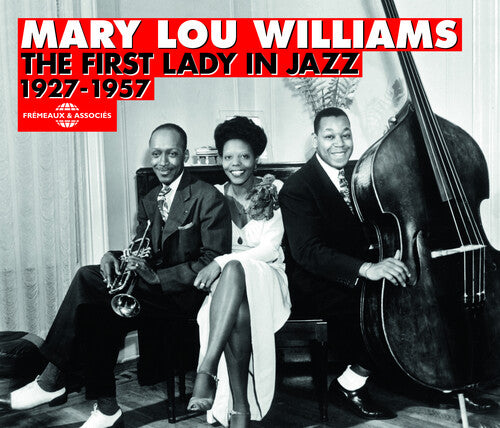 Mary Lou Williams - First Lady in Jazz 1927-57