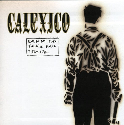 Calexico - Even My Sure Things Fall Through