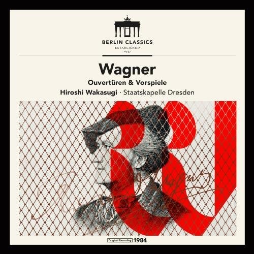 Wagner/ Dresden/ Wakasugi - Richard Wagner: Overtures & Preludes
