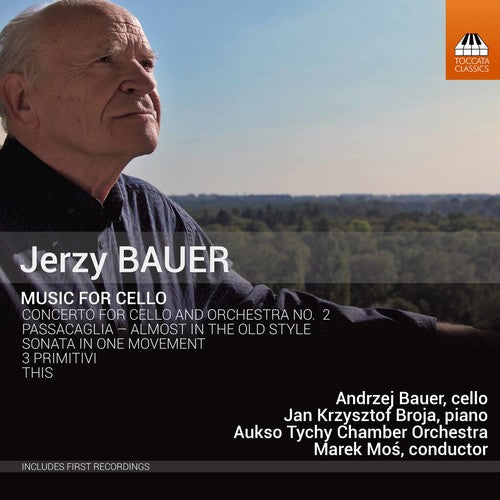 Bauer/ Broja/ Mos - Jerzy Bauer: Music for Cello