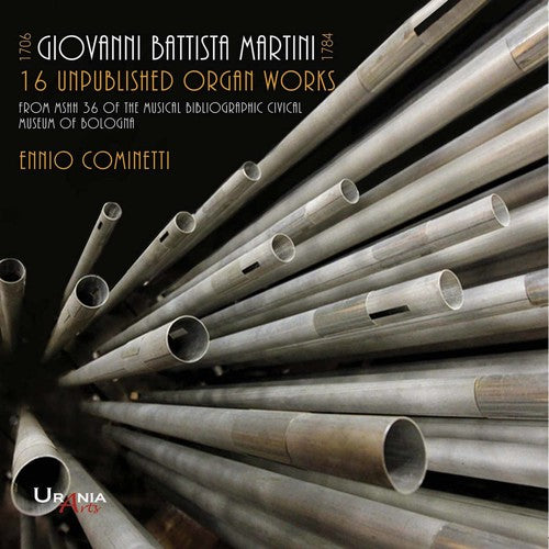 Martini/ Cominetti - Giovanni Battista Martini: 16 Unpublished Organ Works
