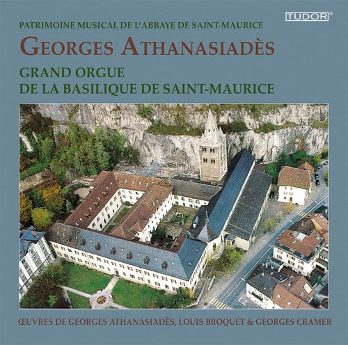 Athanasiades/ Broquet - Grand Orgue de la Basilique de Saint-Maurice