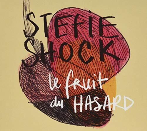 Stefie Shock - Le Fruit Du Hasard
