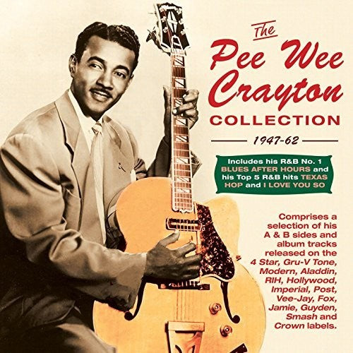 Pee Crayton Wee - Pee Wee Crayton - Collection: 1947-62
