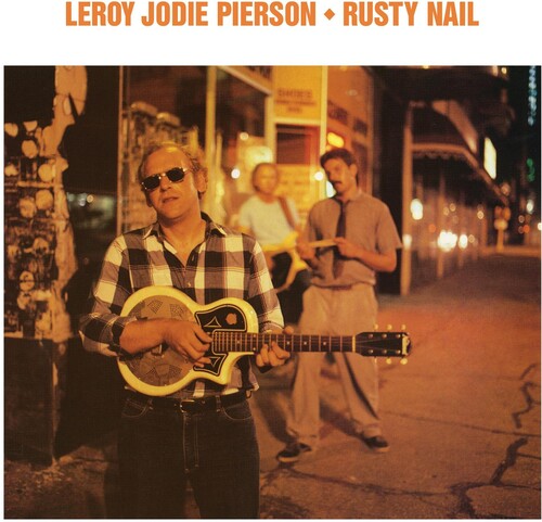 Leroy Jodie Pierson - Rusty Nail