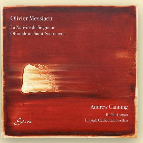 Andrew Canning - Messiaen: La Nativiti du Seigneur & Offrande au Saint-Sacrement