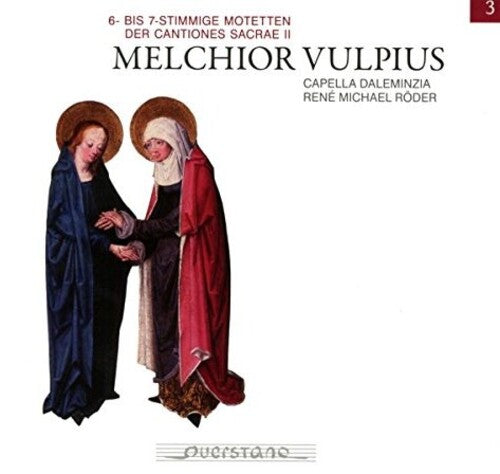 Vulpius/ Capella Daleminzia - 6 Bis 7 Stimmige Motetten Der Cantiones Sacrae II