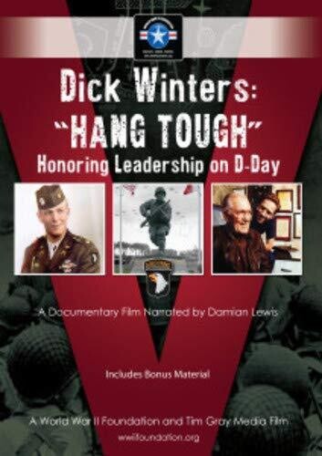 Dick Winters: Hang Tough Honoring Leadership on D-Day