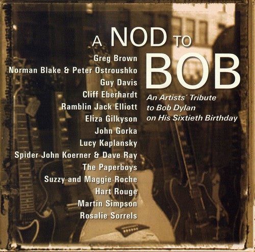 Artists - Nod To Bob: An Artists' Tribute To Bob Dylan On His 60th Birthday