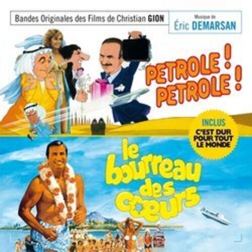 Eric Demarsan - Pétrole! Pétrole! / Le Borreau Des Coeurs (The Executioner of Hearts) / C'Est Dur Pour Tout Le Monde (It's Tough for Everybody) (Original Motion Picture Soundtrack)