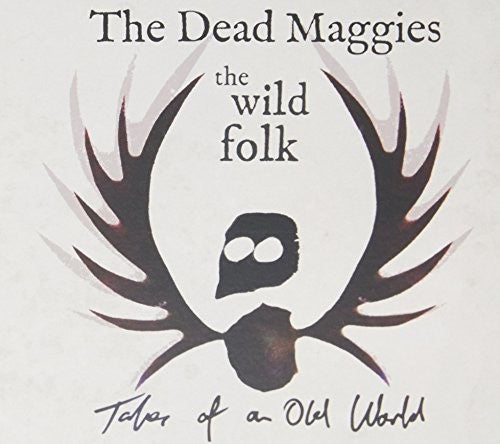Dead Maggies - Wild Folk