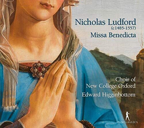 Ludford/ Higginbottom - Missa Benedicta Et Venerabilis