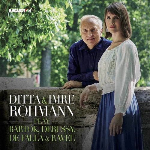Bartok/ Rohmann - Ditta & Imre Rohmann Play Bartok / Debussy