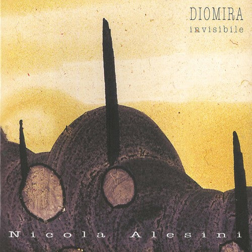 Alesini - Nicola Alesini: Diomira Invisibile
