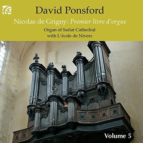 De Grigny/ Ponsford - French Organ Music from the Golden Age 5