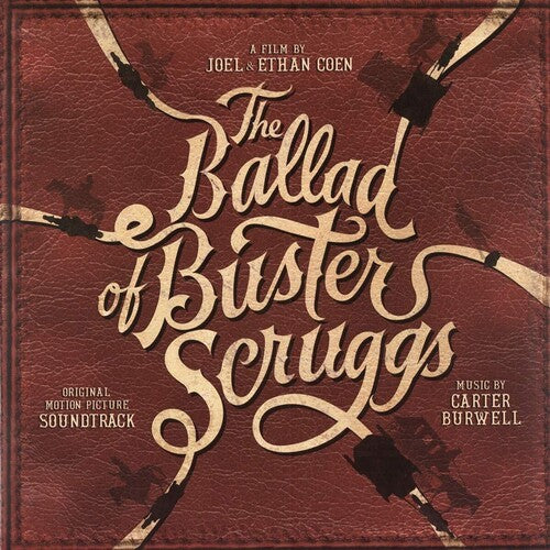 Carter Burwell - Ballad of Buster Scruggs (Original Motion Picture Soundtrack)