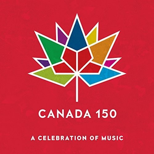 Canada 150: Now/ Next/ Various - Canada 150: Now / Next / Various