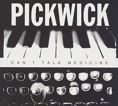 Pickwick - Can't Talk Medicine