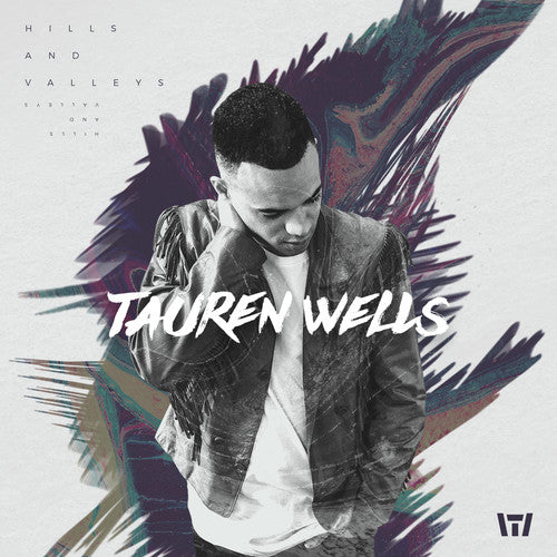 Tauren Wells - Hills And Valleys