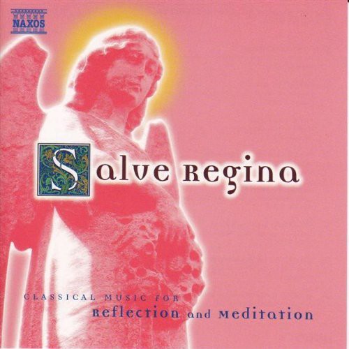 Salve Regina: Class Music Reflect & Meditation/ V - Salve Regina: Class Music Reflect & Meditation / Various