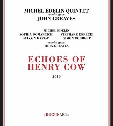 Michel Edelin / John Greaves - Echoes Of Henry Cow