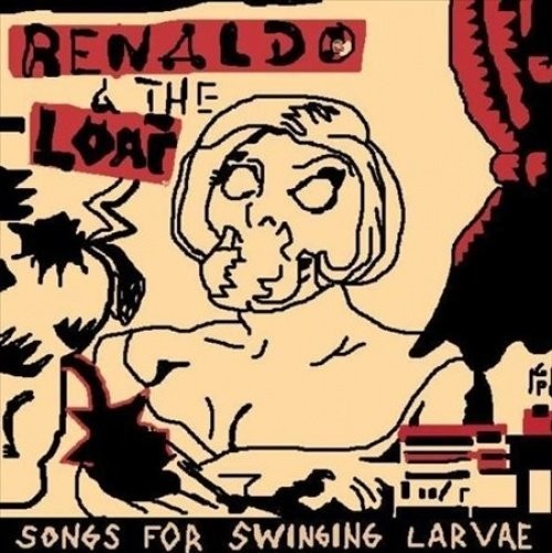 Renaldo/ Loaf - Song For Swinging Larvae