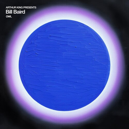 Bill Baird - Arthur King Presents Bill Baird: Owl