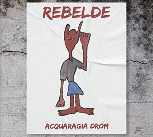 Acquaragia Drom - Rebelde