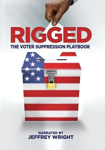 Rigged: The Voter Suppression Playbook