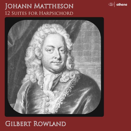 Mattheson/ Rowland - Johann Mattheson: 12 Suites for Harpsi