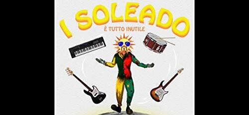 Soleado - E Tutto Inutile