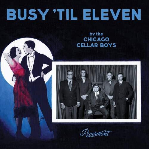Chicago Cellar Boys - Busy Til Eleven