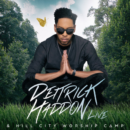 Deitrick Haddon - Deitrick Haddon & Hill City Worship Camp