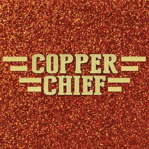 Copper Chief - Copper Chief