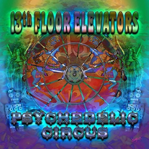 The 13th Floor Elevators - Psychedelic Circus