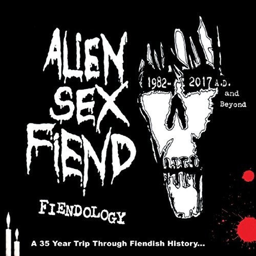 Alien Sex Fiend - Fiendology: 35 Year Trip Through Fiendish History